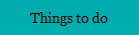 Things to do